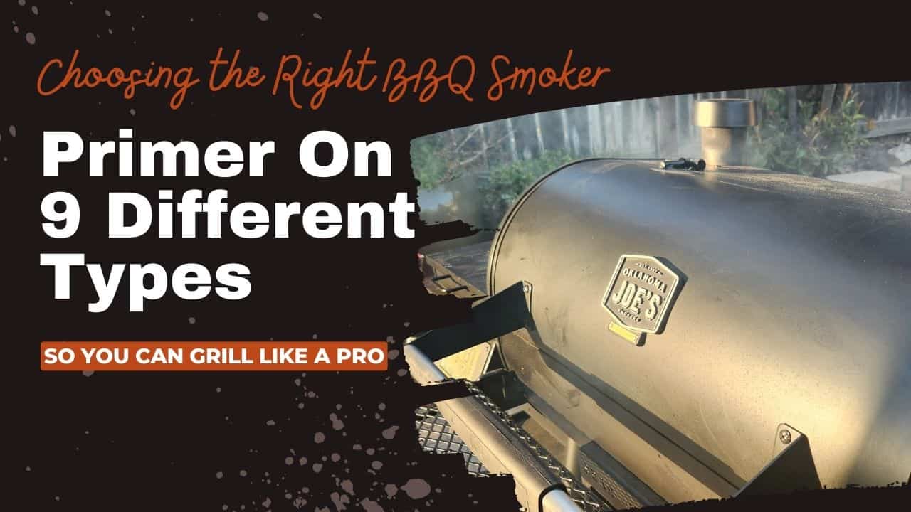 Choosing the Right BBQ Smoker: A Primer on 9 Different Types